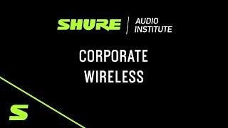 Shure Webinar: Corporate Wireless Webinar