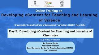 Online Training : Day 5: Developing eContent for Teaching and Learning of Chemistry