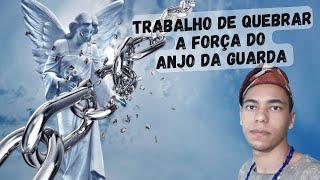 TRABALHO DE QUEBRA DO ANJO DA GUARDA - UM POUCO DE AXÉ