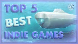 Top 5 Best Indie games - 2016!