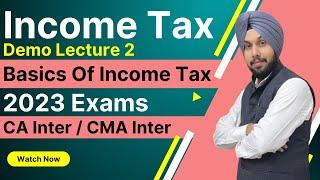 Income Tax | Demo Lecture 2 | CA Inter |CMA Inter | AY 2023-24 | 2023 Exams | CA Jasmeet Singh
