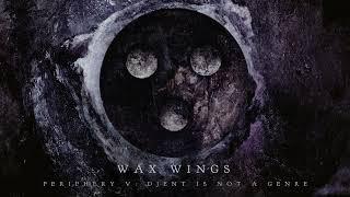 Periphery - Wax Wings (Official Audio)