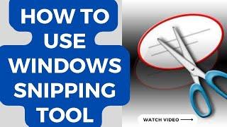 Snipping Tool: How to Use the Snipping Tool on Windows