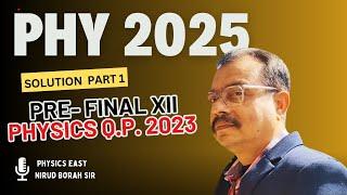 Pre Final 2023 HS Physics Question Paper  Solution /Physics PYQ Solution/Science Stream / Part