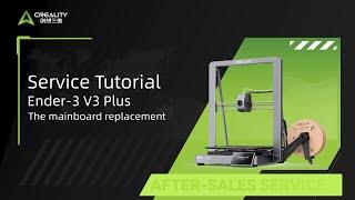 Service Tutorial Ender 3 V3 Plus The mainboard replacement