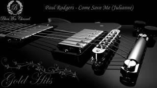 Paul Rodgers - Come Save Me Julianne - (BluesMen Channel Music) - BLUES & ROCK