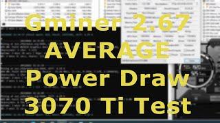 Gminer 2.67/2. 68 LHR Unlock average power draw - RTX 3070 Ti test