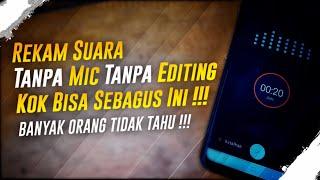 Cara Merekam Suara Jernih di Android - Tanpa Mic Tambahan