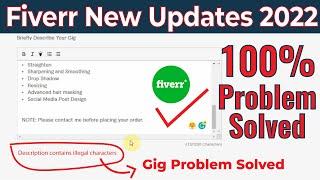 Description contains illegal characters | Fiverr gig problem | Fiverr new updates