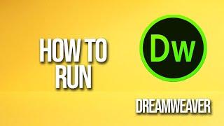 How To Run Dreamweaver Tutorial