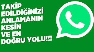 WHATSAPP'TA TAKİP EDİLDİĞİNİZİ ANLAMANIN YOLLARI