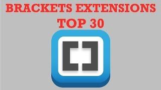 Brackets Extensions  - TOP 30 Extensions
