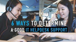 6 Ways To Determine A Good IT Helpdesk Support | Tips tech Talk Ep4