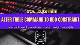 SQL Tutorial - The ALTER TABLE Command || ALTER TABLE for Adding Constraint to Column