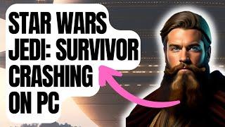 How To Fix Star Wars Jedi: Survivor Crashing On PC