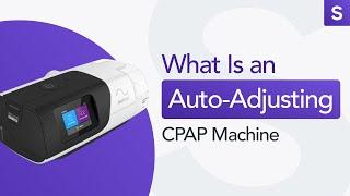 What is an Auto Adjusting CPAP Machine?