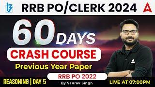 RRB PO/Clerk 2024 Crash Course | RRB PO/ Clerk Reasoning Previous Year Paper By Saurav Singh | Day 5