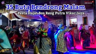 35 Buta Bendrong Malam‼️ Reog Putra Vikar Jaya 2022 | Live Di Sindangkerta