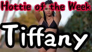 Hottie of the Week - Tiffany