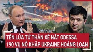 Thời sự quốc tế 12/3: Tên lửa tử thần xé nát Odessa, 190 vụ nổ khắp Ukraine hoảng loạn