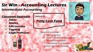 Lecture 03: Petty Cash Fund. [Intermediate Accounting]