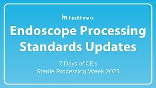 Endoscope Processing Standards Updates