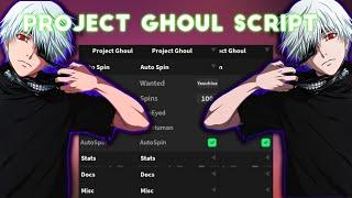 [UPDATED!] New Best Project Ghoul Script Auto Farm, Auto Eat, Auto Spin, Infinite Spins & more!