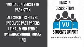 VU Past Papers | MID Term | FINAL Term | Solved & UnSolved Papers |  Easy Download