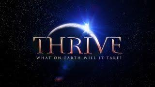 (Official Movie) THRIVE: What On Earth Will It Take?