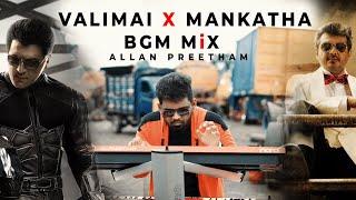 Valimai X Mankatha BGM Mix - Allan Preetham | Thala | Ajith Kumar | Yuvan