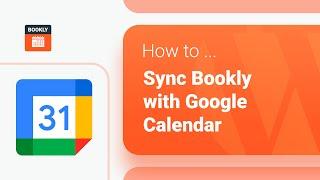 How to Sync Bookly PRO WordPress appointment plugin with Google Calendar