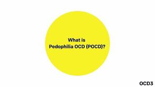 OCD3: What is Pedophilia OCD (POCD)?