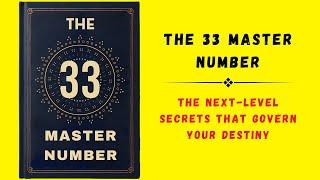 33 Master Number: The Next-Level Secrets that Govern Your Destiny (Audiobook)