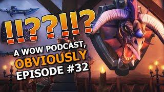 OMG WoW is So F^$&!*G Back! A WoW Podcast, Obviously Episode #32