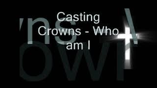 Who Am I   Casting Crowns ~ 1 Hour Lyrics