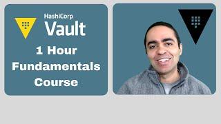 HashiCorp Vault Tutorial for Beginners | FULL COURSE in 1 Hour | HashiCorp Vault Fundamentals