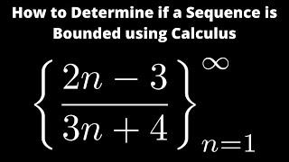 How to Determine Whether a Sequence  Bounded: Example with a_n = (2n - 3)/(3n + 4)