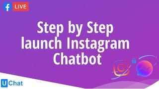 Step by Step to Launch your FIRST Instagram Chatbot with UChat