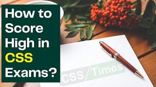 How to Score High in CSS Exams? | Tips for CSS PMS Aspirants | CSS Times Tips Series