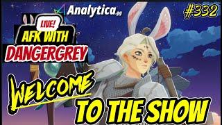 AFK with DangerGrey: LIVE! | ~55M F2P | Analytica | AFKwDG#332