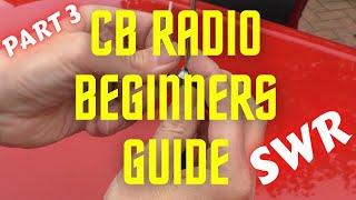 CB Radio Beginners Guide.  Part 3.  Understanding and adjusting the SWR . Mobile