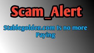 Latest hyip news! scam alert: New dollar hyip site stablegolden.com is no longer paying: Hyips daily