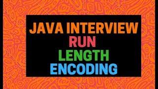 Java Interview Run Length Encoding in Java