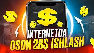 Internetda har kuni oson 28$ ishlash 2024 | Telefonda oson pul ishlash 2024