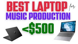 Best Affordable Laptops For Music Production & FL Studio Under $500. Budget Models for 2025.