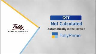 How to Resolve When GST Is Not Automatically Calculated in Invoices in TallyPrime | TallyHelp