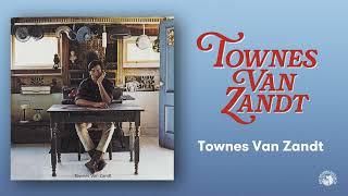 Townes Van Zandt - Townes Van Zandt (Official Full Album Stream)