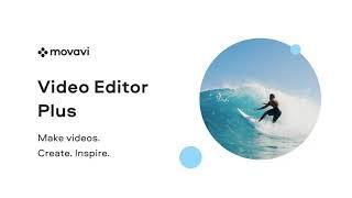 Movavi Video Editor Plus - Make videos Create Inspire Trailer