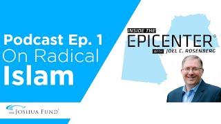 From Podcast Episode 001: On Radical Islam | Inside The Epicenter | The Joshua Fund