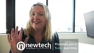 Newtech 5 Day Lead Time